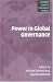 Power in Global Governance (Cambridge Studies in International Relations)