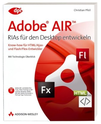 Adobe AIR - RIAs f�r den Desktop entwickeln