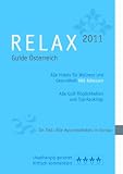 RELAX Guide 2011 &Ouml;sterreich - Alle Hotels f&uuml;r Wellness und Gesundheit - 989 Adressen - Mit ausf&uuml;hrlichem Extra Im Test: Alle Ayurvedahotels in Europa" - Christian Werner