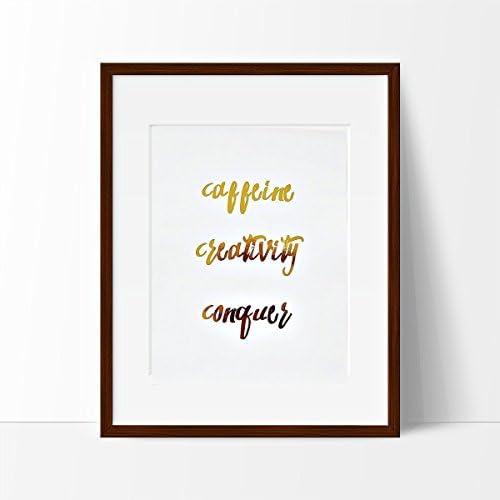 Caffeine Creativity Conquer Gold Foil Art Print 8x10"