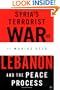 Syria's Terrorist War on Lebanon and the Peace Process