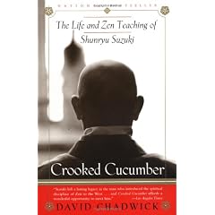 Crooked Cucumber: The Life and Teaching of Shunryu Suzuki
