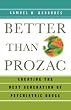 Better than Prozac: Creating the Next Generation of Psychiatric Drugs