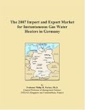 Buku tentang Gas Water Heater item: The 2007 Import and Export Market for Instantaneous Gas Water Heaters in Germany
