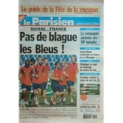 PARISIEN SEINE SAINT DENIS (LE) N? 18592 du 21-06-2004 la guide de la fete de la musique suisse et france, pas de blague es bleus dans l'euro 2004 - marcel desailly - jacques santini la compagnie aerienne des vip epinglee disparition , jeanne-mrie rechechee en france et en allemagne polemique au sujet du depistage du cancer du sein - devedjian reclame la baisse du prix des c.d