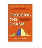 Crossing the Chasm