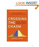 Crossing The Chasm: Marketing and Selling Disruptive Products to Mainstream Customers