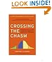 Crossing the Chasm: Marketing and Selling Disruptive Products to Mainstream Customers (Harper Business Essentials)