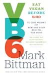 VB6: Eat Vegan Before 6:00 to Lose We...