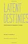 Latent Destinies: Cultural Paranoia and Contemporary U.S. Narrative (New Americanists)
