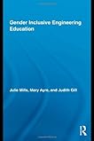 Gender Inclusive Engineering Education (Routledge Research in Education)