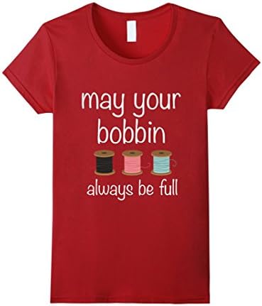 Women's May Your Bobbin Always be Full - Premium Cotton T-Shirt Medium Cranberry