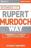 Big Shots: Business the Rupert Murdoch Way