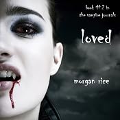 Loved: The Vampire Journals, Book 2 | Morgan Rice