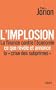 L'implosion. La finance contre l'�conomie: ce que r�v�le et annonce � la crise des subprimes �