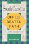 Off the Beaten Path South Carolina: A Guide to Unique Places (1st Edition)