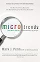 Microtrends: The Small Forces Behind Tomorrow's Big Changes