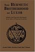 The Hermetic Brotherhood of Luxor: Initiatic and Historical Documents of an Order of Practical Occultism
