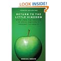 Return to the Little Kingdom: Steve Jobs, the creation of Apple, and how it changed the world