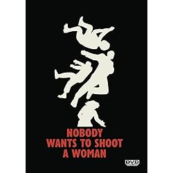 Nobody Wants To Shoot A Woman [DVD]