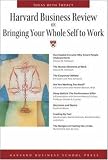 Review Harvard Business School Press  / Harvard Business Review on Bringing Your Whole Self to Work (Harvard Business Review (Paperback))