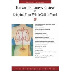 Harvard Business Review on Bringing Your Whole Self to Work (Harvard Business Review Paperback Series) (Harvard Business Review Paperback Series)