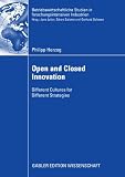 Open and Closed Innovation: Different Cultures for Different Strategies