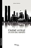 Ciudad vertical. La liga del asfalto (Spanish Edition)