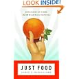Just Food: Where Locavores Get It Wrong and How We Can Truly Eat Responsibly by James E. McWilliams