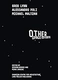 Other space odysseys : Greg Lynn, Michael Maltzan, Alessandro Poli