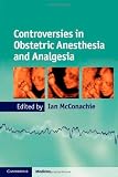 Controversies in Obstetric Anesthesia and Analgesia