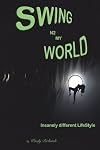 SWING N2 MY WORLD: Isanely different LifeStyle