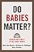 Do Babies Matter?: Gender and Family in the Ivory Tower (Families in Focus)