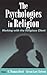The Psychologies in Religion: Working with the Religious Client
