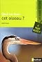 Quel est donc cet oiseau ?