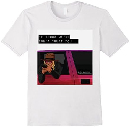 Men's  If Young Metro Don't Trust You T-Shirt XL White