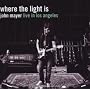 Where the Light Is: John Mayer Live in Los Angeles