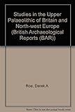 Studies in the Upper Palaeolithic of Britain and Northwest Europe
