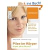 Pilze im K�rper - Krank ohne Grund?: Pilzinfektionen erkennen  und heilen, durch gesunde Ern�hrung vorbeugen: Krank ohne Grund? Pilzinfektionen ... Rezepte f�r die Heildi�t gegen Pilze