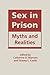 Sex in Prison: Myths and Realities