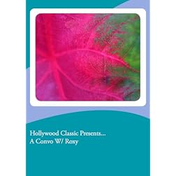 Hollywood Classic Presents... A Convo W/ Roxy