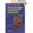 Current Concepts in Autoimmunity and Chronic Inflammation (Current Topics in Microbiology and... by Andreas Radbruch and Peter E. Lipsky