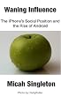 Waning Influence: The iPhone's Social Position and Rise of Android