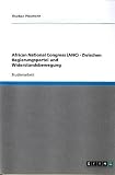African National Congress (ANC) - Zwischen Regierungspartei und Widerstandsbewegung