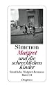 Maigret und die schrecklichen Kinder: S&auml;mtliche Maigret-Romane Bd.44