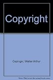 Copinger and Skone James on copyright, including international copyright ; with, the statutes and orders relating thereto and forms and precedents