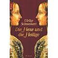 Die Hexe und die Heilige: Roman