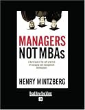 Managers Not MBAs: A Hard Look at the Soft Practice of Managing and Management Development
