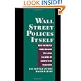 Wall Street Polices Itself: How Securities Firms Manage the Legal Hazards of Competitive Pressures by David P. McCaffrey and David W. Hart