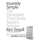 Ken Segall - Insanely Simple: The Obsession That Drives Apple's Success